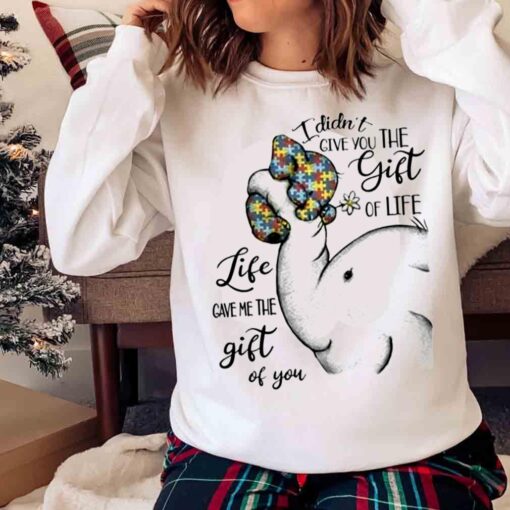 Baby Elephant Autism Life Give Me The Gift Of You Ladies T Shirt Sweater shirt