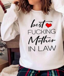 Best Fucking Mother In Law shirt Sweater shirt