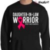 Daughter in law of a WarriorBreast Cancer Warrior shirt Sweater Shirt
