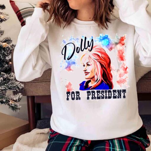 Dolly Parton Dolly for President shirt Sweater shirt