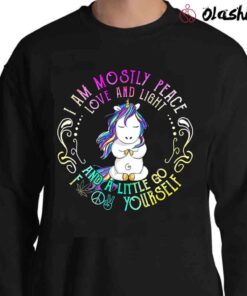 Funny Unicorn I Am Mostly Peace Love And Light shirt Sweater Shirt