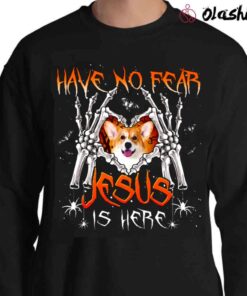 Have No Fear Welsh Corgi Jesus Is Here Halloween Shirt Sweater Shirt