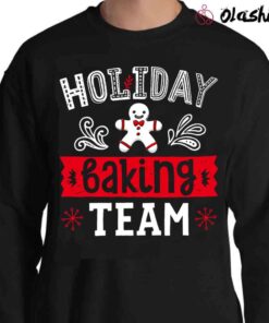 Holiday Baking Team Christmas Shirt Xmas Gifts Sweater Shirt