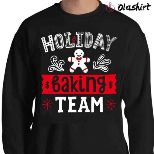 Holiday Baking Team Christmas Shirt Xmas Gifts Sweater Shirt