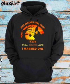 Hot Witch Still Exist I Know Because I Married One Halloween Shirt Hoodie Shirt