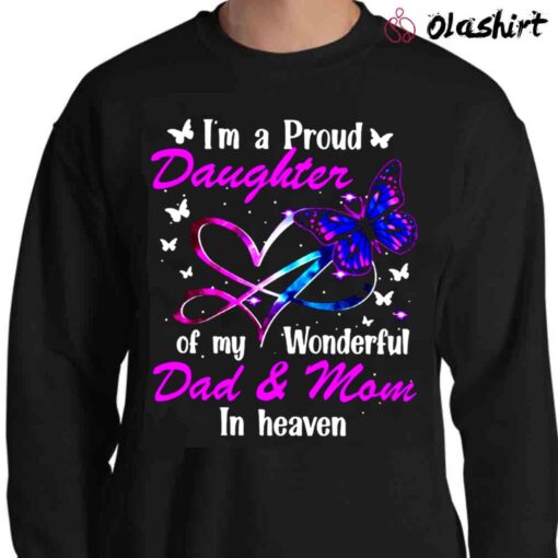 Im A Proud Daughter Of My Wonderful Dad And Mom In Heaven Shirt Memorial Shirt Sweater Shirt