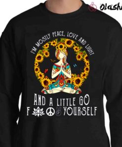 Im Mostly Peace Love and a Little Bit of go Fuck Yourself Sunflower Yoga Pose T Shirt Sweater Shirt