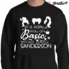 In A World Full Of Basic Witches Be A Sanderson Sister shirt Sweater Shirt