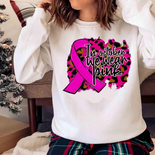 In October we wear pink Breast Cancer Awareness Pink Ribbon Sweater shirt