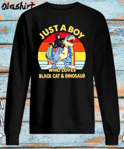 Just A Boy Who Loves Black Cat And Dinosaur Vintage Shirt Sweater Shirt