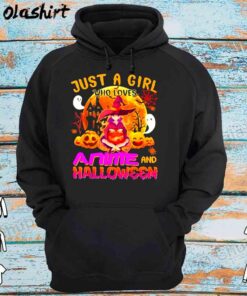 Just a girl who loves anime and halloween shirt Hoodie Shirt