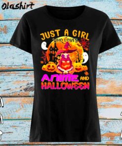 Just A Girl Who Loves Anime And Halloween Shirt Womens Shirt