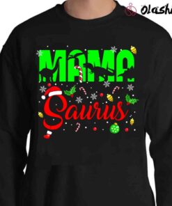 Mama Saurus Shirt Mama Saurus Christmas Shirt Sweater Shirt