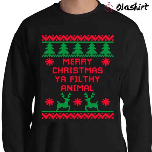 Merry Christmas Ya Filthy Animal Shirt Christmas Family Shirt Sweater Shirt