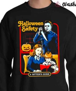 Michael Myers Halloween Safety A Sitters Guide Shirt Sweater Shirt