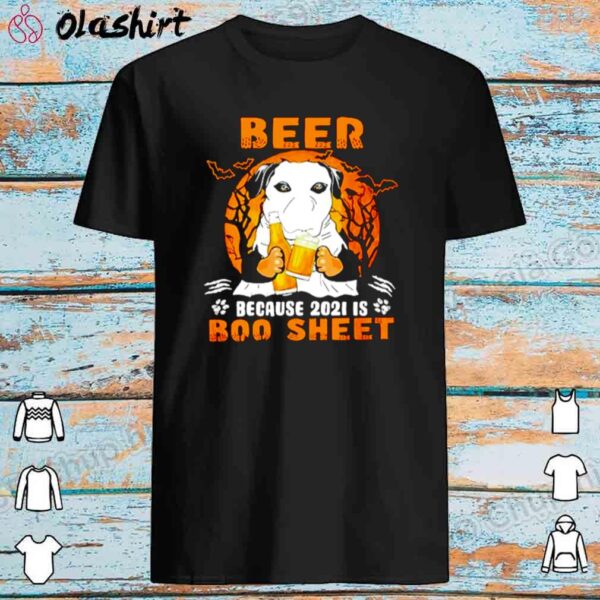Discount beer Because 2021 is Boo Sheet Halloween shirt