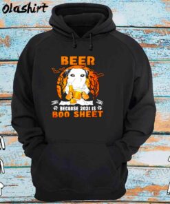 Discount beer Because 2021 is Boo Sheet Halloween shirt