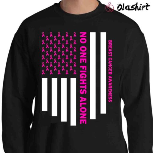 No One Fights AloneBreast Cancer Warrior Breast Cancer shirt Sweater Shirt