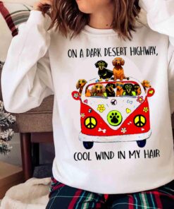 On A Dark Desert Highway Cool Wind in My Hair Dachshund Shirt Sweater shirt
