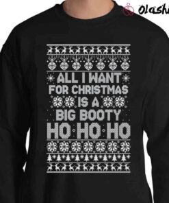 OnCoast Big Booty Hoe Ho Ho Ho Naughty Ugly Christmas shirt Sweater Shirt