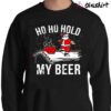 OnCoast Ho Ho Hold My Beer Funny Christmas shirt Sweater Shirt