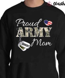 Personalized Proud Army Mom Shirt Soldiers Mom Shirt Sweater Shirt