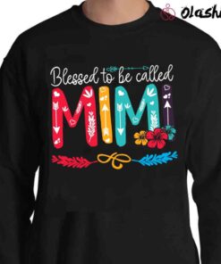 Proud Mimi Shirt Blessed To Be Called Mimi Shirt Sweater Shirt