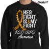 Rsd Crps Awareness Shirt Her Fight Is My Fight Sweater Shirt