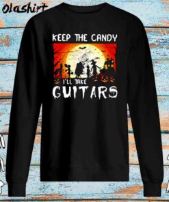 Skeleton keep the candy Ill take guitars halloween shirt Sweater Shirt