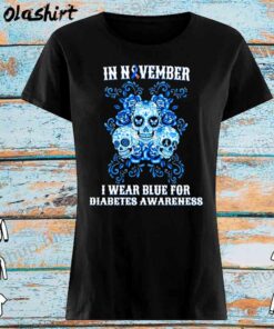 Skulls and flower in november I wear blue for diabetes awareness shirt Womens Shirt