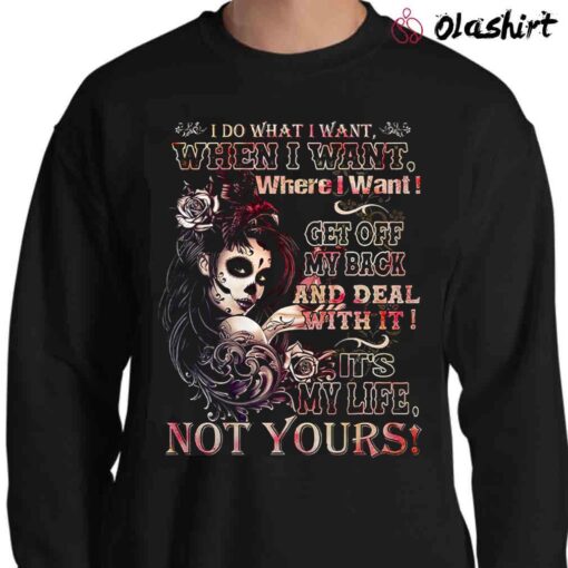 Sugar Skull Girl Shirt I Do What I Want Sugar Skull Shirt Sweater Shirt