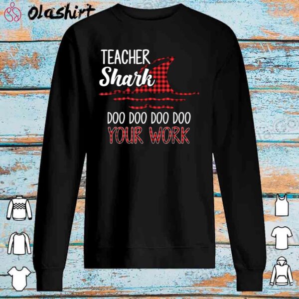 Teacher Shark Doo Doo Doo Your Work Shirt