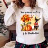 There Is Always Something To Be Thankful For Chihuahua Shirt Sweater shirt