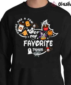 These are a few of my favorite things Disney Fall shirt Disney Mickey Fall shirt Sweater Shirt