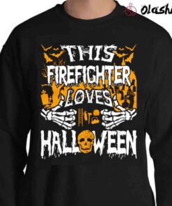 This Firefighter Loves Halloween T Shirt Sweater Shirt