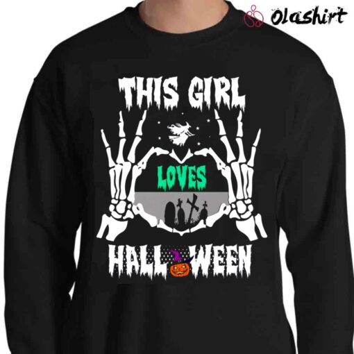 This Girl Loves Halloween shirt Sweater Shirt