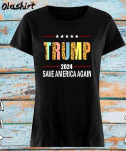 Trump 2024 Leopard Trump 2024 Election Save America Again T Shirt Womens Shirt