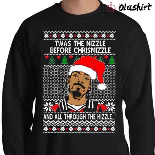 Ugly Christmas Sweater Snoop Dogg Twas The Nizzle Before Chrismizzle Unisex Sweatshirt Sweater Shirt