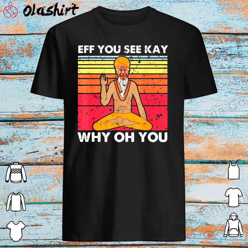 Vintage Eff You See Kay Why Oh You Biden Patriot T Shirt Best Sale