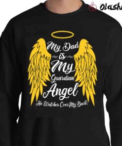 Vintage My Dad Is My Guardian Angel He Watches Over My Back shirt Sweater Shirt