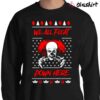We All Float Down Here Ugly Christmas Sweater Theme Party scary horror clown holiday secret santa Clothing Sweater Shirt