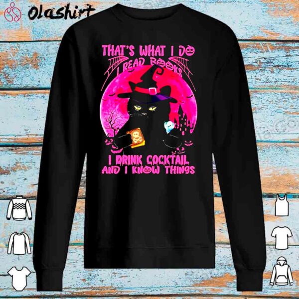 Witch black cat thats what I do I read books I drink cocktail and I k Sweater Shirt