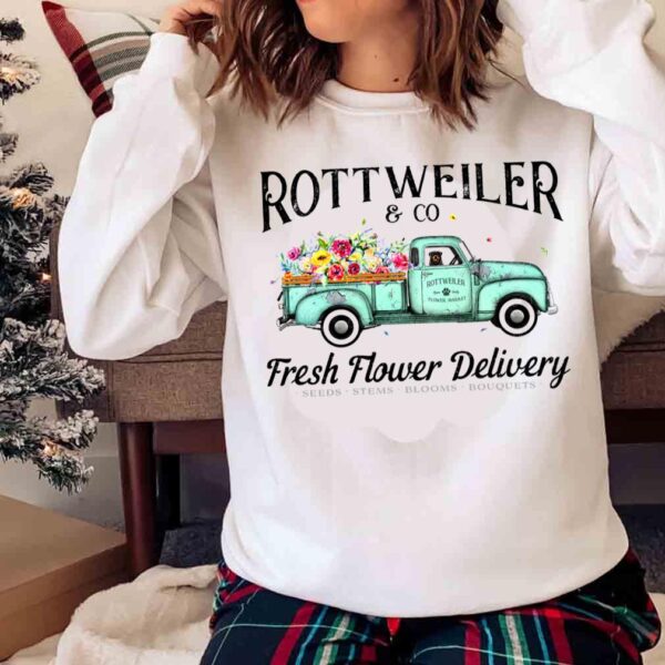 funny Rottweiler Dog Flower Delivery Truck shirt Sweater shirt