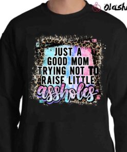 ust a Good Mom shirt Funny Mom, Leopard Mom Sweater Shirt