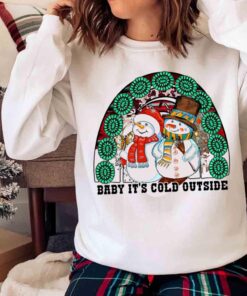 Baby Its Cold Outside shirt Merry Christmas Sweater shirt