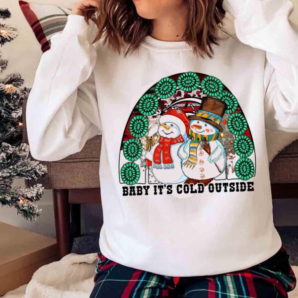 Baby Its Cold Outside shirt Merry Christmas Sweater shirt