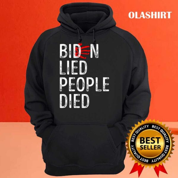 Biden Lied People Died 2021 T Shirt Hoodie shirt