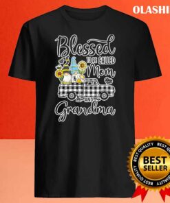 Blessed To Be Called Mom Grandma T Shirt Best Sale