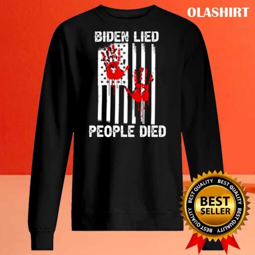 Blood Hands Biden Lied People Died T Shirt Sweater Shirt