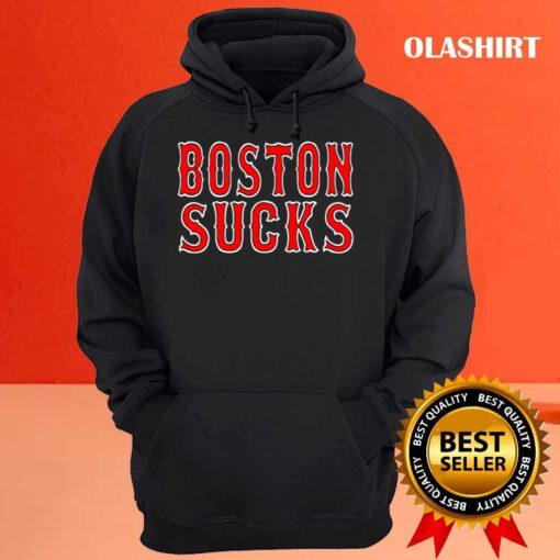 Boston Sucks T Shirt Hoodie shirt